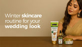 Bridal Skincare Routine In Winter To Achieve A Radiant Wedding Glow