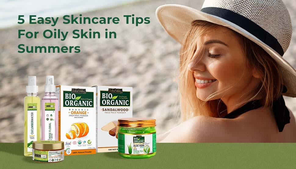 5 Easy Skincare Tips For Oily Skin in Summers Indus Valley