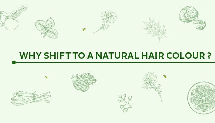 Why Should You Shift to a Natural Hair Colour?