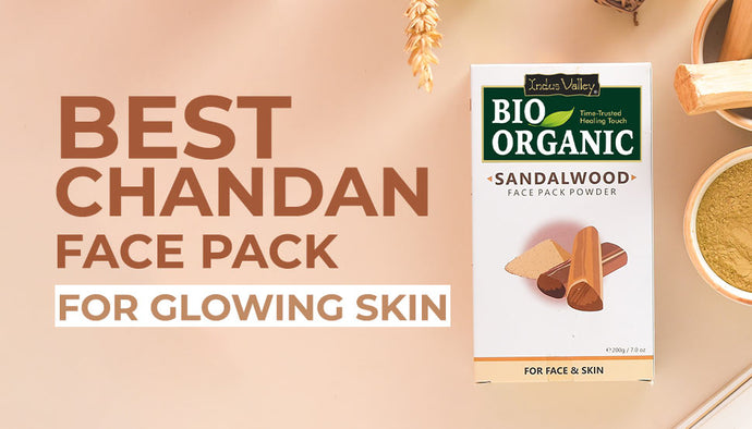 Best Chandan Face Pack Powder For Glowing Skin