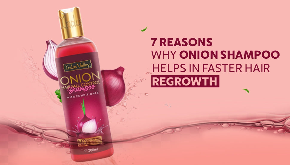 7 Reasons Why Onion Shampoo Helps in Faster Hair Regrowth