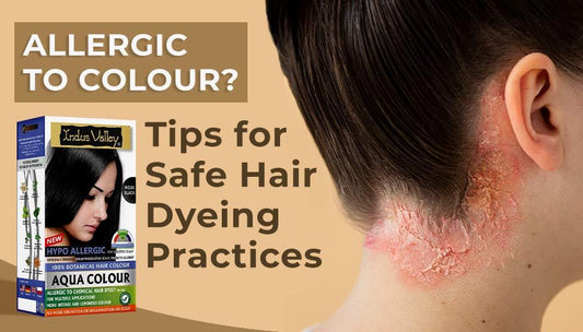 Allergic to colour , Tips for safe hair dyeing practices