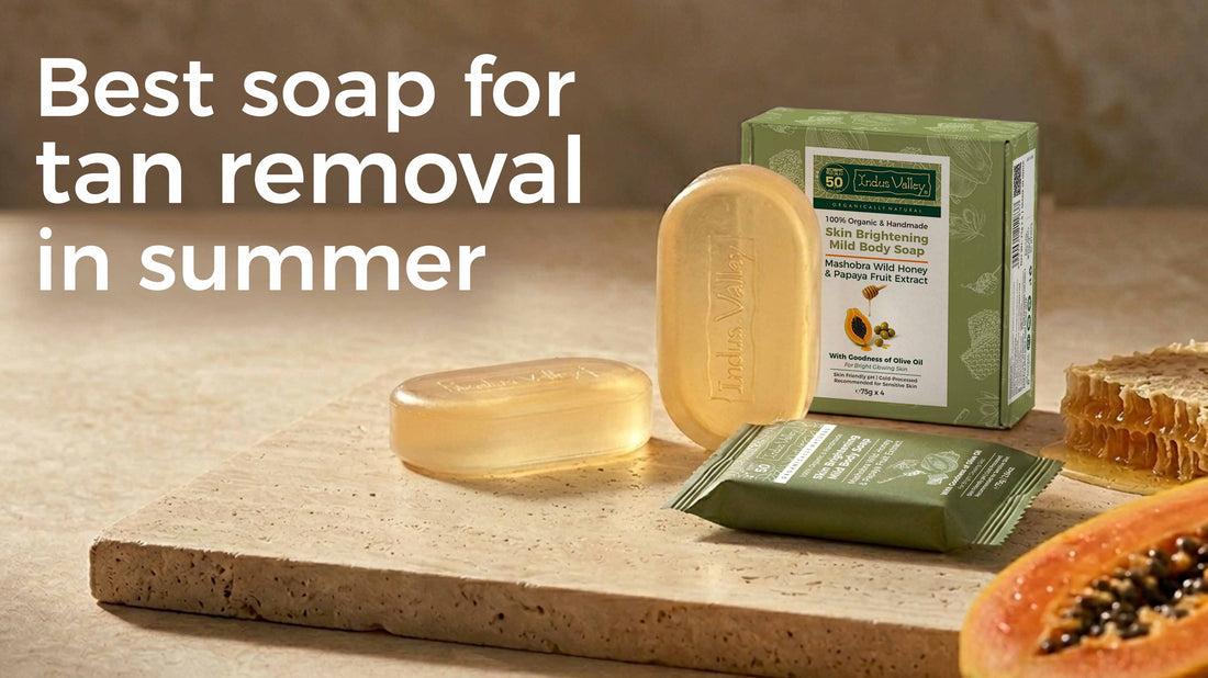 Best soap for tan removal in Summer