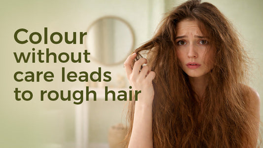 Colour without care leads to rough hair
