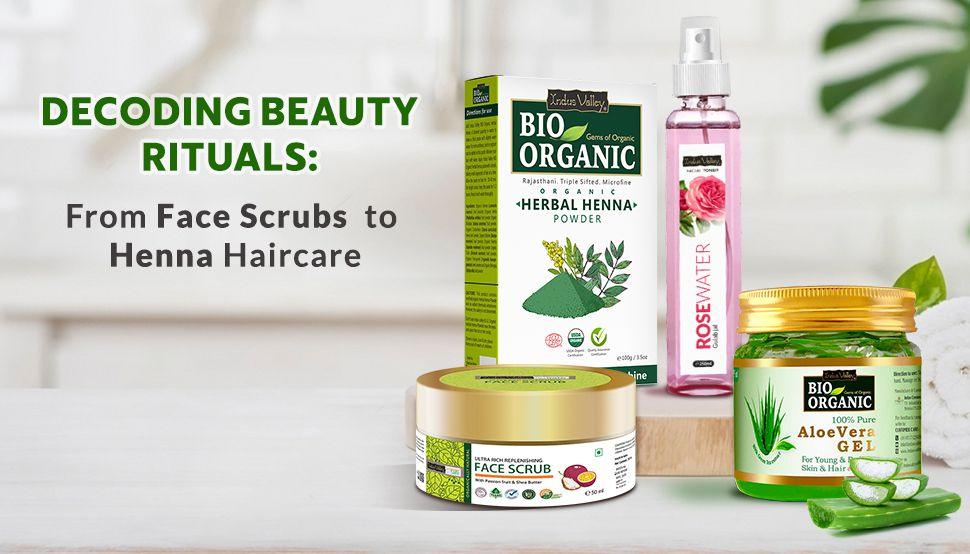 Decoding Beauty Rituals: From Face Scrubs to Henna Haircare