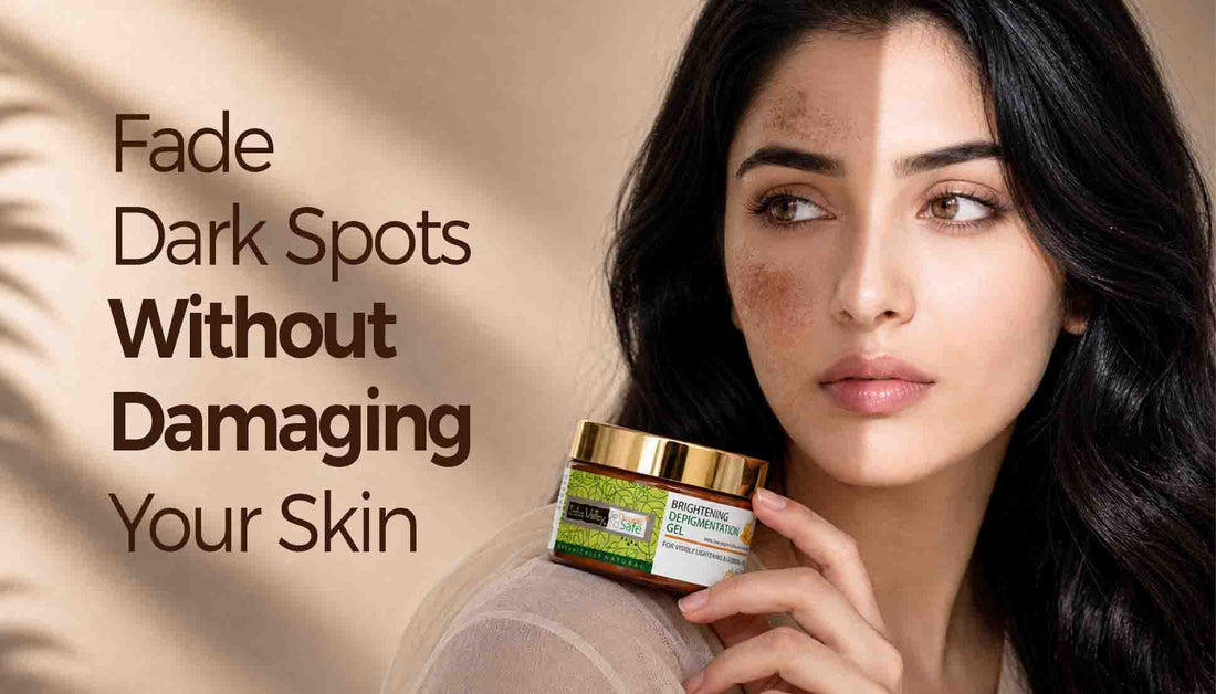 Fade Dark spots without damaging your skin