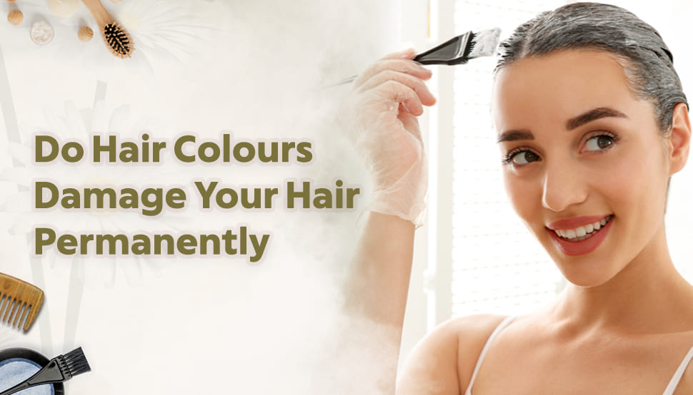 Do Hair Dyes/Colours Damage Your Hair Permanently