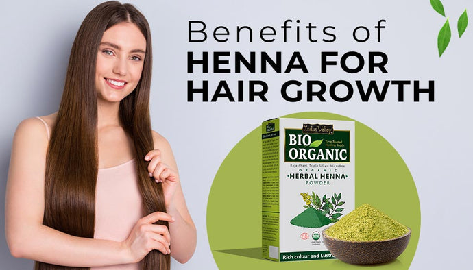 Benefits of Using Henna For Hair Growth