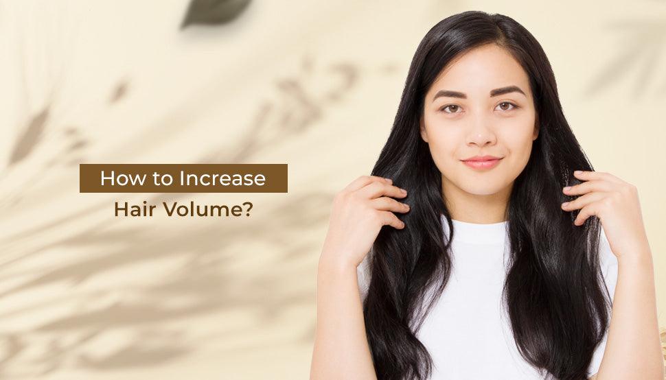 How to Increase Hair Volume