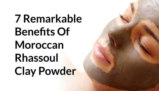 Benefits of Moroccan Rhassoul clay powder