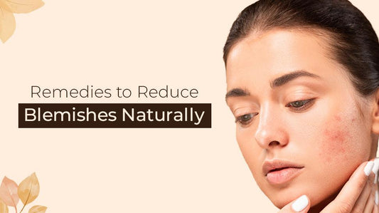 Remedies to Reduce Blemishes Naturally