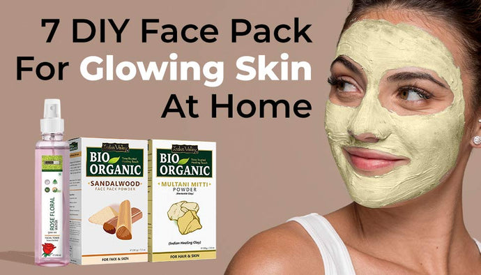 7 DIY Face Pack For Glowing Skin at Home
