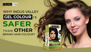 Why Indus Valley Gel Colour Is Safer than Other Brand Hair Colour?
