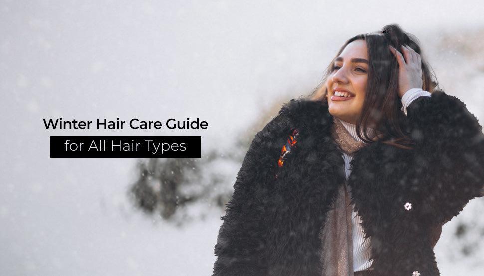 Winter Hair Care Guide for All Hair Types