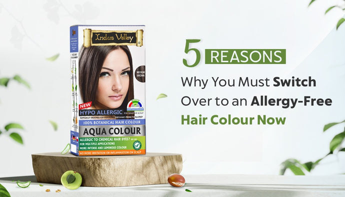 5 Reasons Why You Must Switch Over to an Allergy-Free Hair Colour Now