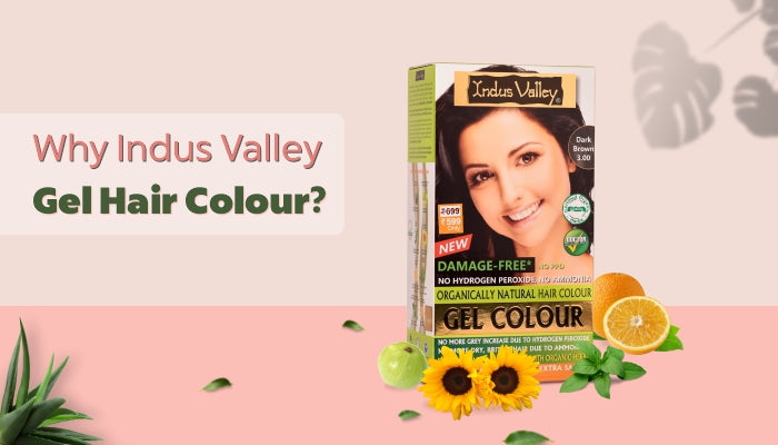 Why Indus Valley Gel Hair Colour?