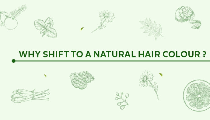 Why Should You Shift to a Natural Hair Colour?