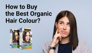 How to Buy the Best Organic Hair Colour?