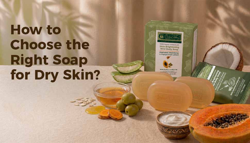 How to choose right soap for dry skin